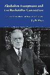 Moore, Jay D - Alcoholics Anonymous and the Rockefeller Connection