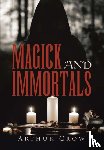 Crow, Arthur - Magick and Immortals