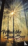 Edwards, Sarah - What the Sun Sees