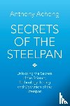 Achong, Anthony - Secrets of the Steelpan