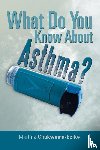 Chukwuma-Ezike, Martina - What Do You Know About Asthma?