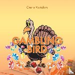 McAdam, Cherie - Gambling Bird