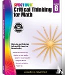 Spectrum - Spectrum Critical Thinking for Math Gr 8