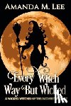 Lee, Amanda M. - Every Witch Way But Wicked: A Wicked Witches of the Midwest Mystery