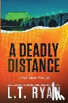 RYAN, L.T. - A DEADLY DISTANCE JACK NOBLE #2