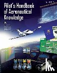 Department of Transportation Faa, U. S. - Pilot's Handbook of Aeronautical Knowledge: Black and White Edition