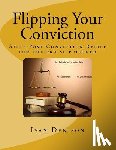 Denison, Ivan - Flipping Your Conviction: State Post-Conviction Relief for the Pro Se Prisoner