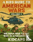 Kidcaps - A Kids Guide to American wars - Volume 3: Vietnam War to the War In Afganistan