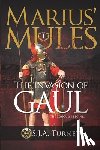 Turney, S. J. a. - Marius' Mules I: The Invasion of Gaul