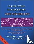 Nouvell, Jo - Win the Lottery with the power of your subconscious - Classic Lotto - OHIO - USA: How to achieve financial freedom and prosperity through the Pendelme