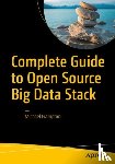 Frampton, Michael - Complete Guide to Open Source Big Data Stack