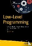 Zhirkov, Igor - Low-Level Programming - C, Assembly, and Program Execution on Intel® 64 Architecture