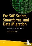 Markandeya, Sushil - Pro SAP Scripts, Smartforms, and Data Migration