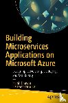 Chawla, Harsh, Kathuria, Hemant - Building Microservices Applications on Microsoft Azure