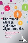 Baer, Tobias - Understand, Manage, and Prevent Algorithmic Bias