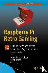 Frauenfelder, Mark, Bates, Ryan - Raspberry Pi Retro Gaming