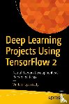 Silaparasetty, Vinita - Deep Learning Projects Using TensorFlow 2 - Neural Network Development with Python and Keras