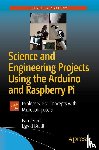 Bradt, Paul, Bradt, David - Science and Engineering Projects Using the Arduino and Raspberry Pi