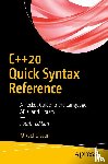 Olsson, Mikael - C++20 Quick Syntax Reference