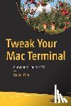 Platt, Daniel - Tweak Your Mac Terminal
