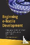 Seneviratne, Pradeeka - Beginning e-Textile Development
