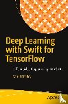 Bhalley, Rahul - Deep Learning with Swift for TensorFlow