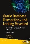Kuhn, Darl, Kyte, Thomas - Oracle Database Transactions and Locking Revealed