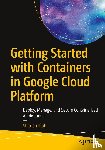 Ifrah, Shimon - Getting Started with Containers in Google Cloud Platform
