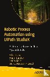 Javed, Adeel, Sundrani, Anum, Malik, Nadia, Prescott, Sidney Madison - Robotic Process Automation using UiPath StudioX
