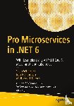 Whitesell, Sean, Richardson, Rob, Groves, Matthew D. - Pro Microservices in .NET 6