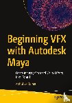 Kumar, Abhishek - Beginning VFX with Autodesk Maya