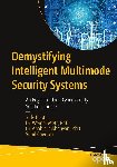 Booth, Jody, Metz, Werner, Tarkhanyan, Anahit, Cheruvu, Sunil - Demystifying Intelligent Multimode Security Systems