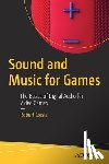 Ciesla, Robert - Sound and Music for Games