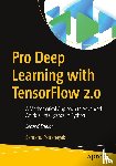 Pattanayak, Santanu - Pro Deep Learning with TensorFlow 2.0 - A Mathematical Approach to Advanced Artificial Intelligence in Python