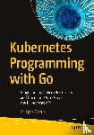 Martin, Philippe - Kubernetes Programming with Go