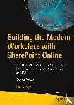 Narayn, Hari - Building the Modern Workplace with SharePoint Online