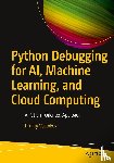 Vostokov, Dmitry - Python Debugging for AI, Machine Learning, and Cloud Computing