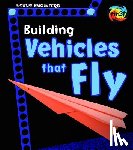 Enz, Tammy - Building Vehicles That Fly
