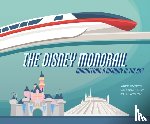 Kurtti, Jeff, Hunt, Vanessa, Wolski, Paul - The Disney Monorail