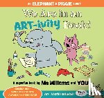 Willems, Mo - We Are in an ART-ivity Book!