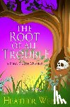 Webber, Heather - The Root Of All Trouble: A Nina Quinn Mystery