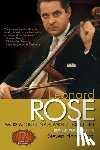 Honigberg, Steven - Leonard Rose America's Golden Age and Its First Cellist