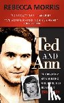 Morris, Rebecca - Ted and Ann - The Mystery of a Missing Child and Her Neighbor Ted Bundy
