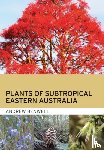 Benwell, Andrew - Plants of Subtropical Eastern Australia