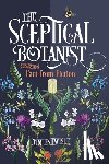 Entwisle, Timothy J. - The Sceptical Botanist: Separating Fact from Fiction