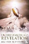 Scantlebury, Michael - Understanding the Revelation