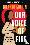 Morin, Brandi - OUR VOICE OF FIRE