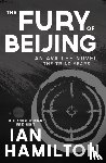 Hamilton, Ian - The Fury of Beijing - An Ava Lee Novel: The Triad Years