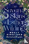 Ringland, Holly - Ringland, H: Seven Skins of Esther Wilding