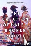 Ndlovu, Siphiwe Gloria - The Creation of Half-Broken People